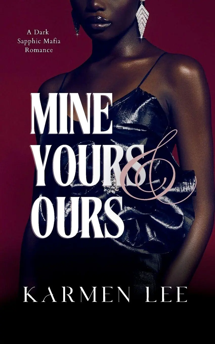 Cover: 9781737807186 | Mine, Yours &amp; Ours | A Dark Sapphic Mafia Romance | Karmen Lee | Buch