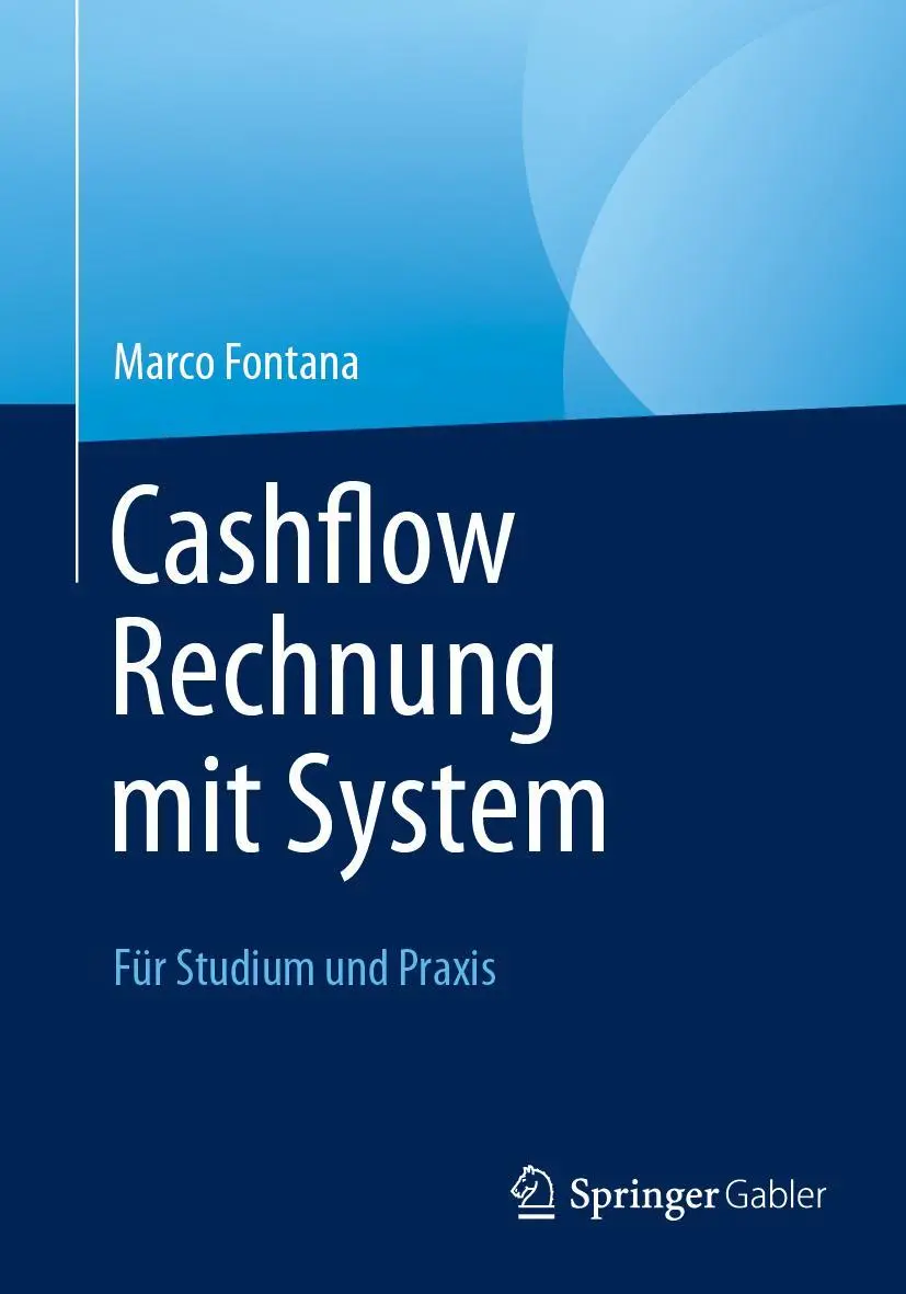 Cover: 9783658407186 | Cashflow Rechnung mit System | Für Studium und Praxis | Marco Fontana Cover: 9783658407186 | Cashflow Rechnung mit System | Für Studium und Praxis | Marco Fontana