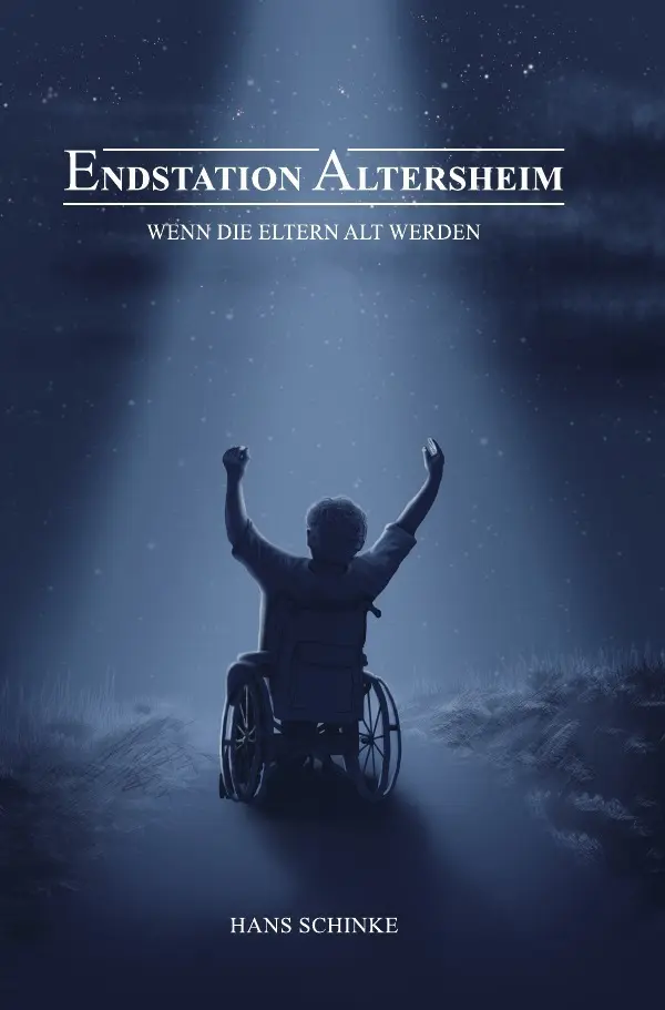 Cover: 9783737537186 | Endstation Altersheim | Wenn die Eltern alt werden | Hans Schinke