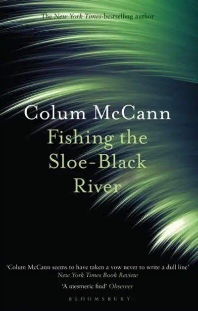 Cover: 9781526617286 | Fishing the Sloe-Black River | Colum McCann | Taschenbuch | Englisch