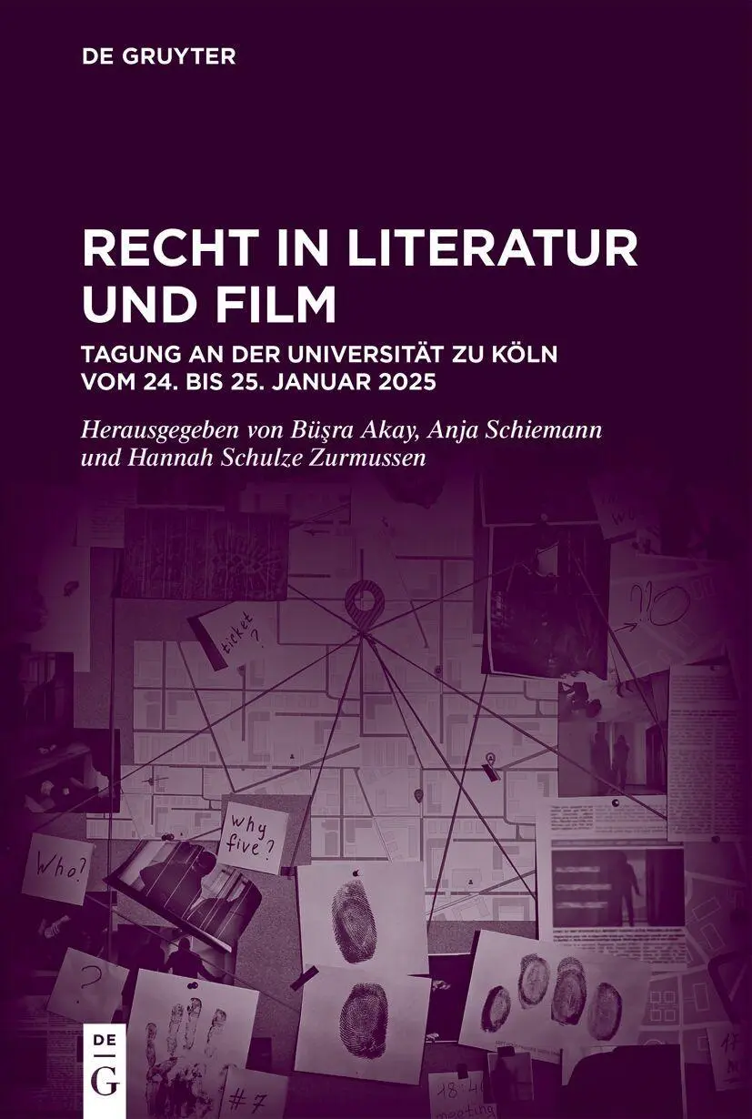 Recht in Literatur und Film: Tagung an der Universität zu Köln vom 24. bis 25. Januar 2025 (Juristische Zeitgeschichte / Abteilung 6, 63)