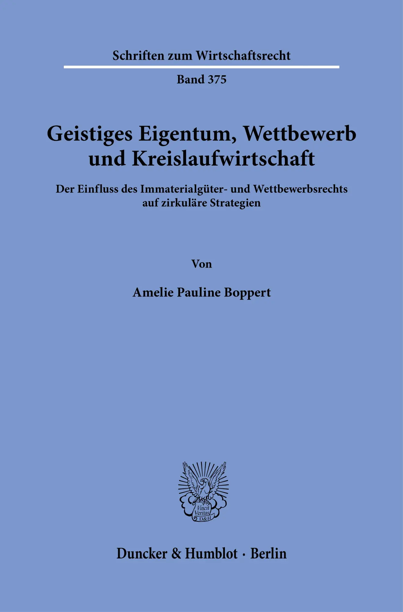 Boppert, Amelie Pauline: Geistiges Eigentum, Wettbewerb und Kreislaufwirtschaft