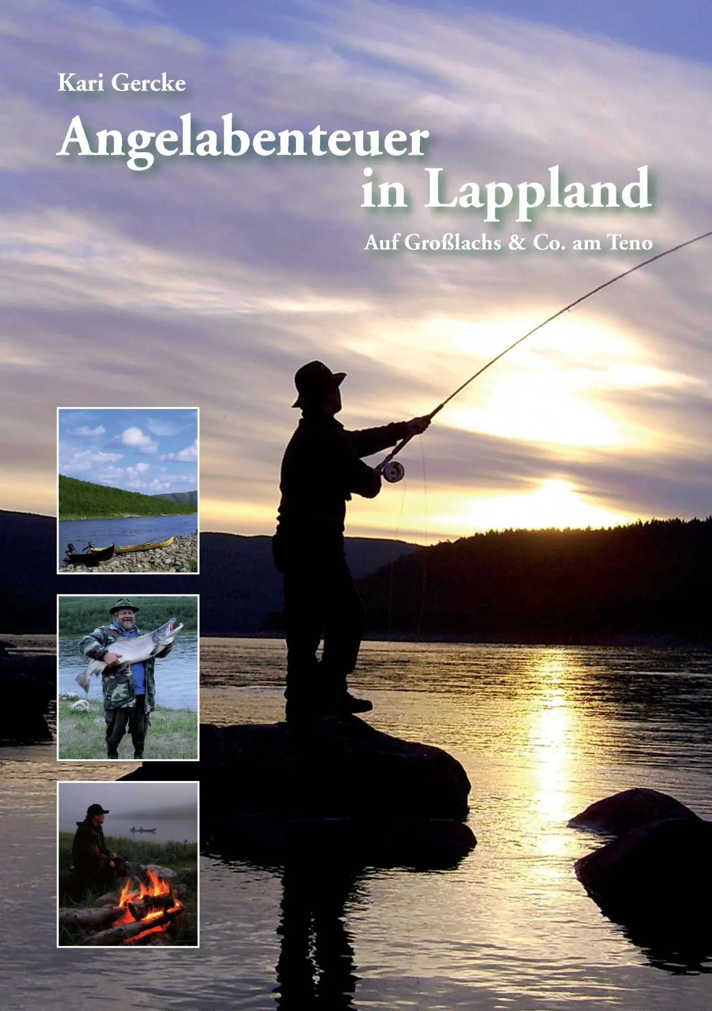 Cover: 9783937507286 | Angelabenteuer in Lappland | Auf Großlachs &amp; Co. am Teno | Kari Gercke