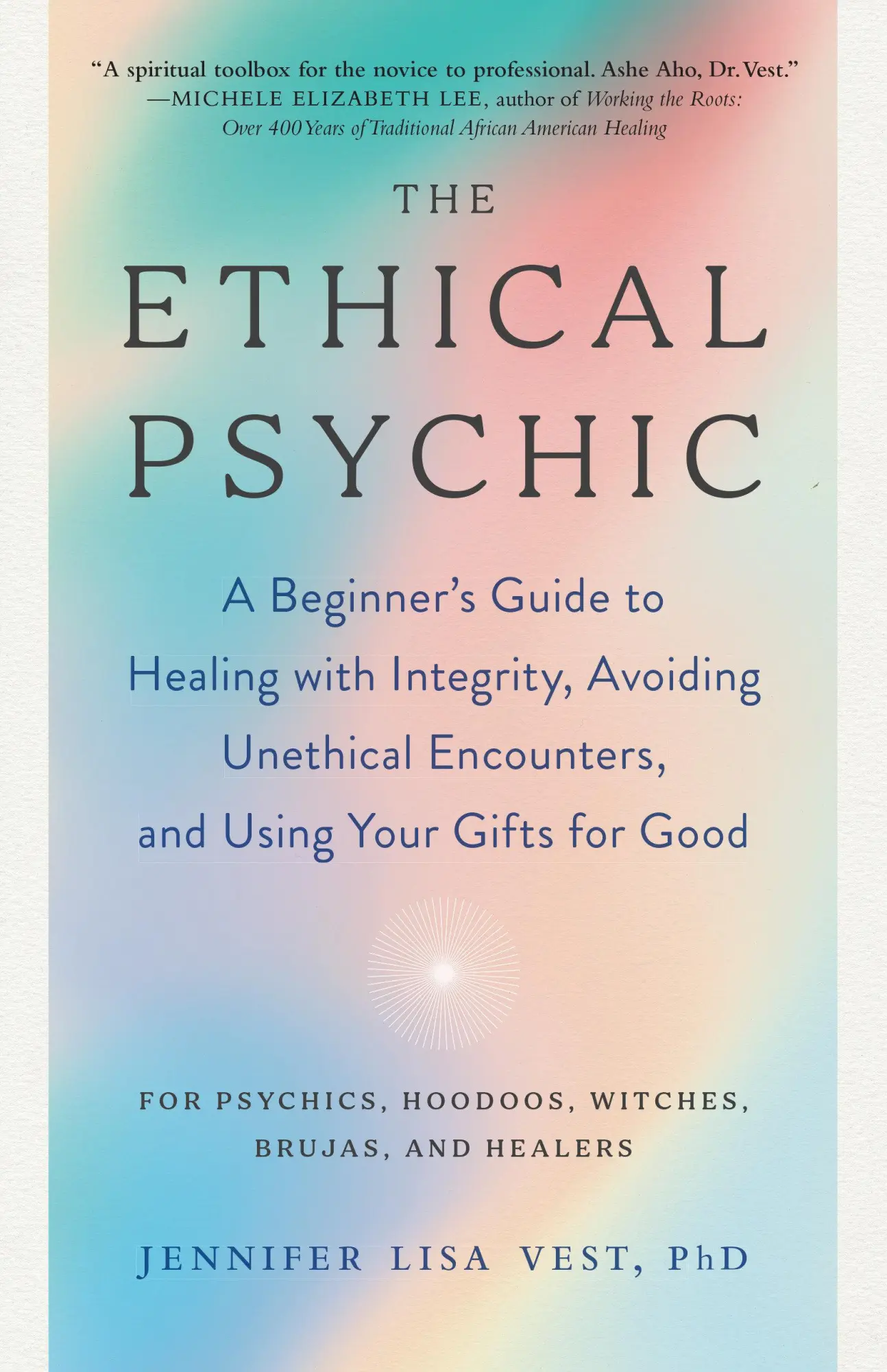 Cover: 9781623177386 | The Ethical Psychic: A Beginner's Guide to Healing with Integrity,...