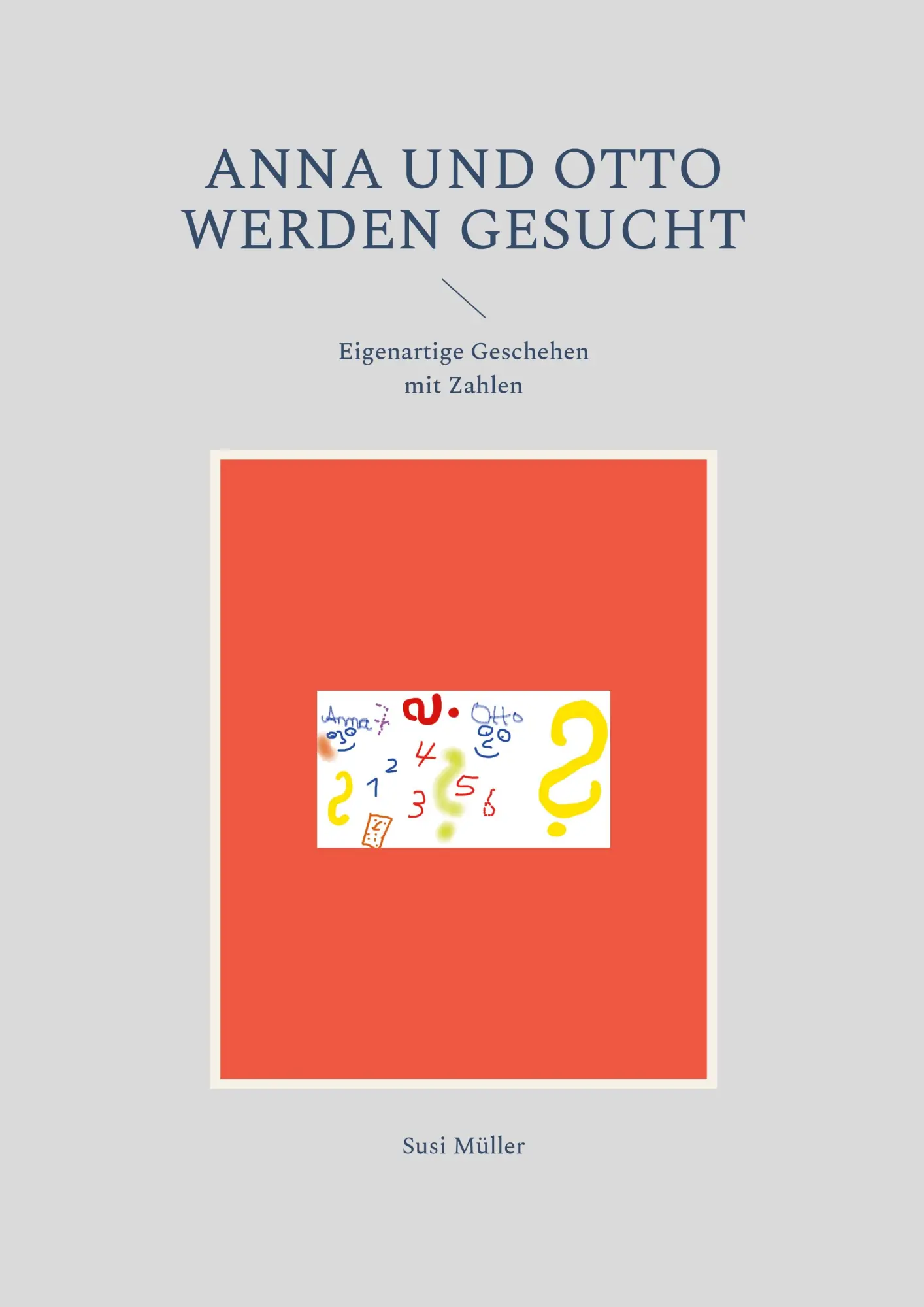 Anna und Otto werden gesucht: Eigenartige Geschehen mit Zahlen
