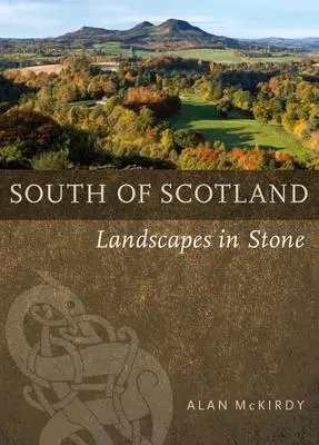 Cover: 9781780277486 | Southern Scotland | Landscapes in Stone | Alan Mckirdy | Taschenbuch