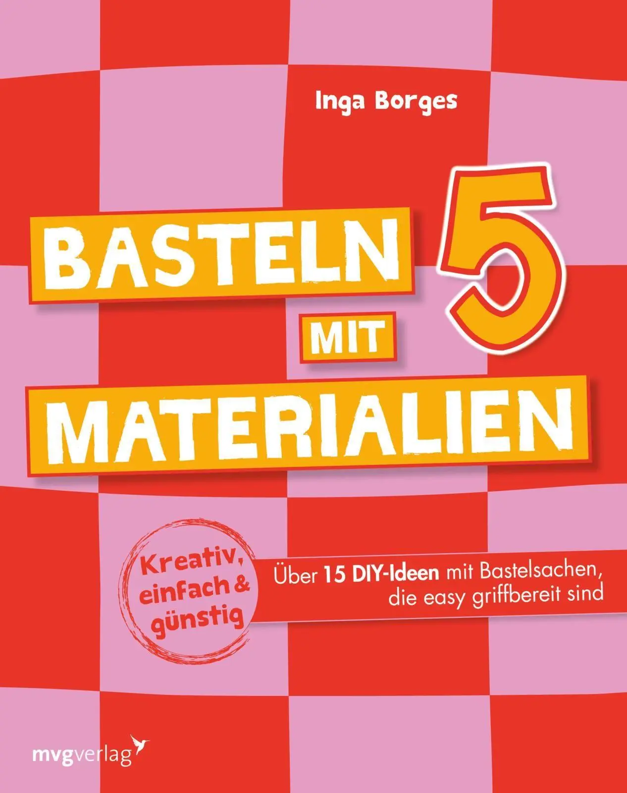 Cover: 9783747407486 | Basteln mit 5 Materialien | Inga Borges | Taschenbuch | 128 S. | 2026