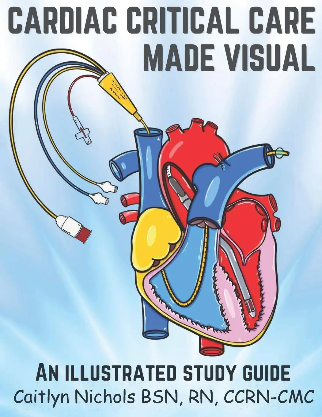Cover: 9798987717486 | Cardiac Critical Care Made Visual | Caitlyn Nichols | Taschenbuch
