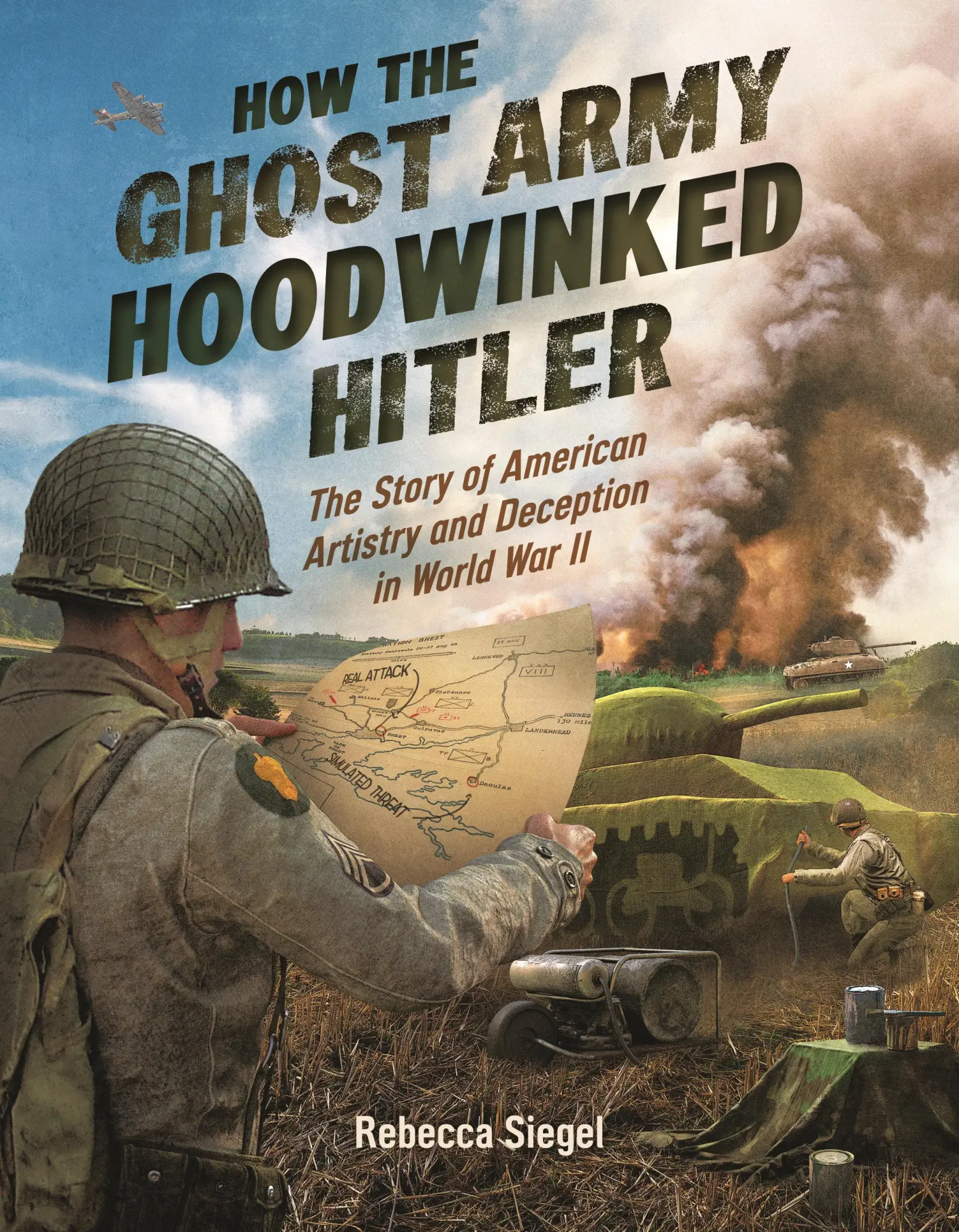 Cover: 9781682637586 | How the Ghost Army Hoodwinked Hitler | Rebecca Siegel | Buch | 2025