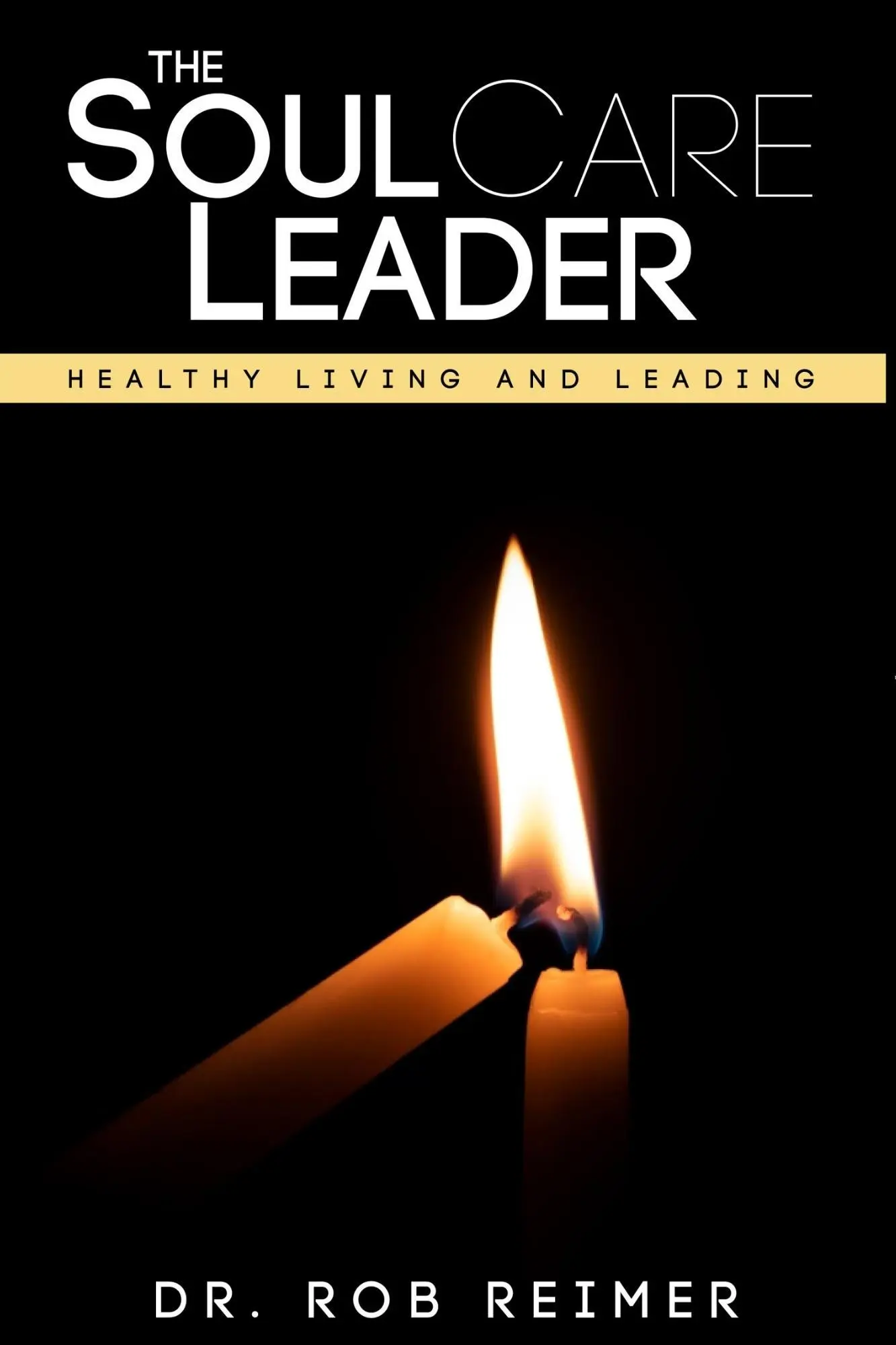 Bild: 9781954437586 | The Soul Care Leader | Healthy Living and Leading | Rob Reimer | Buch