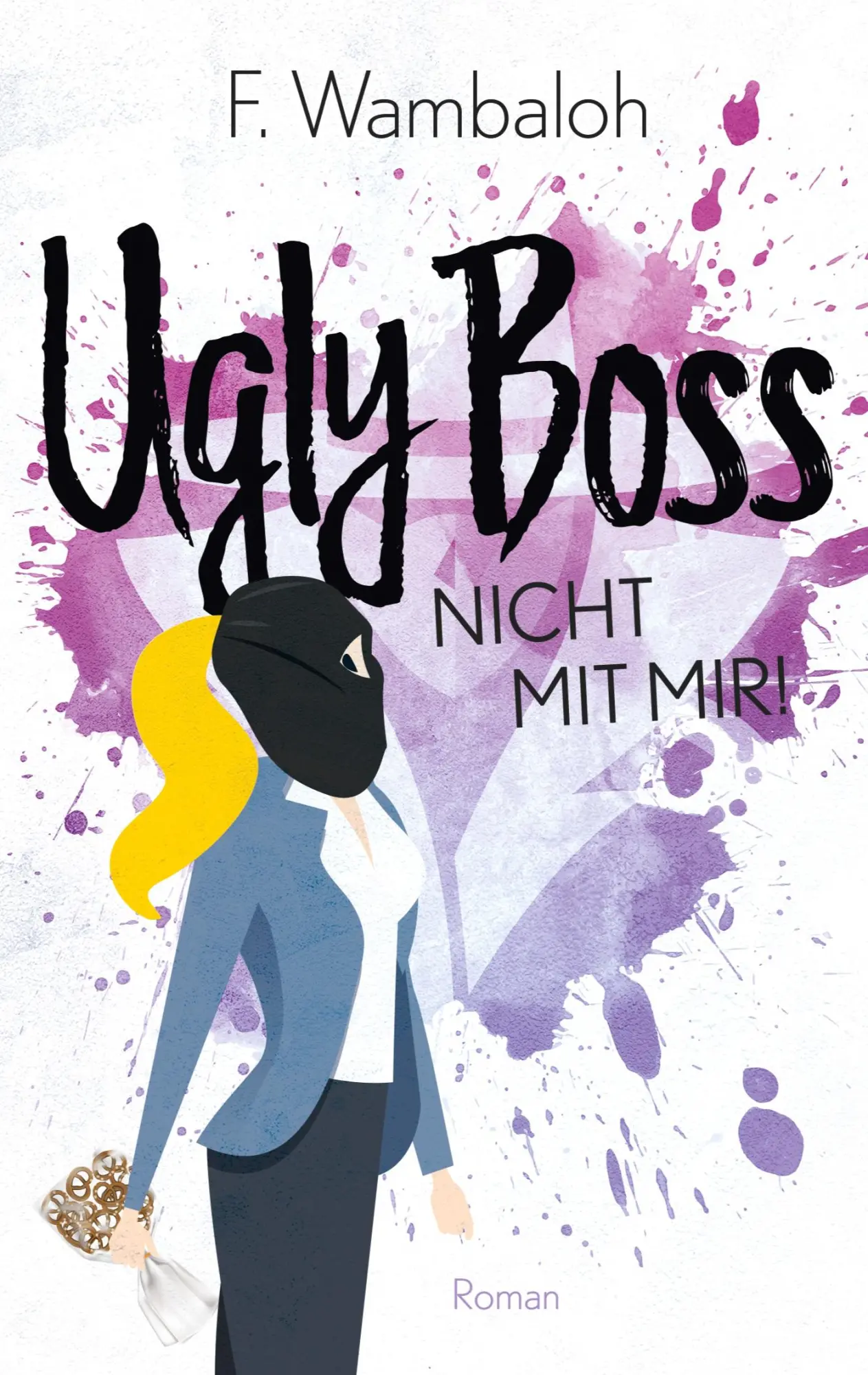 Cover: 9783750437586 | Ugly Boss | Nicht mit mir! | F. Wambaloh | Taschenbuch | 312 S. | 2020