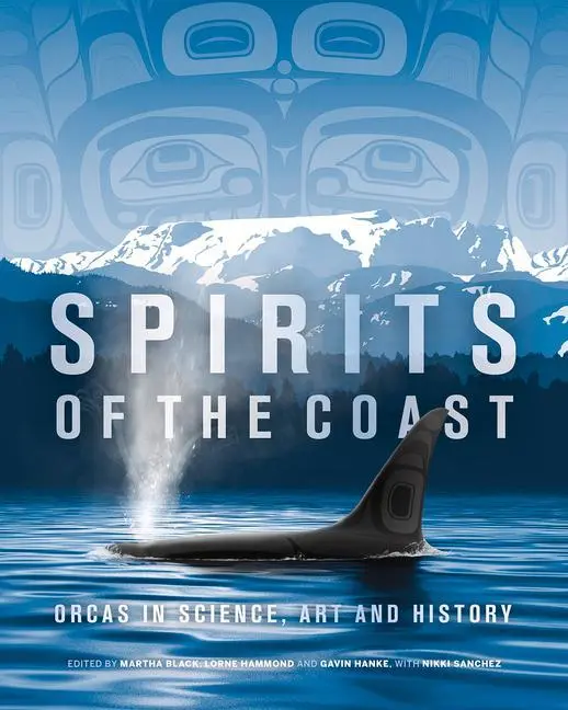 Cover: 9780772677686 | Spirits of the Coast | Orcas in Science, Art and History | Buch | 2020