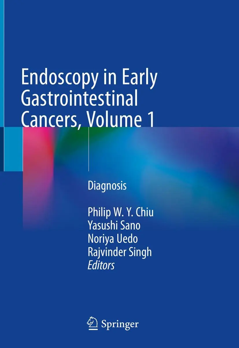 Cover: 9789811067686 | Endoscopy in Early Gastrointestinal Cancers, Volume 1 | Diagnosis | x