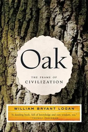 Cover: 9780393327786 | Oak | The Frame of Civilization | William Bryant Logan | Taschenbuch