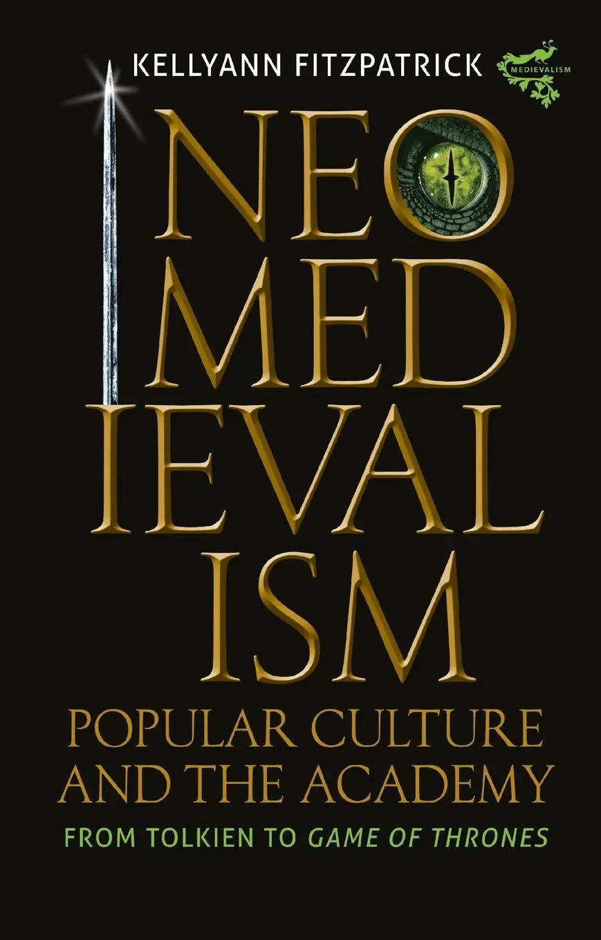 Neomedievalism, Popular Culture, and the Academy