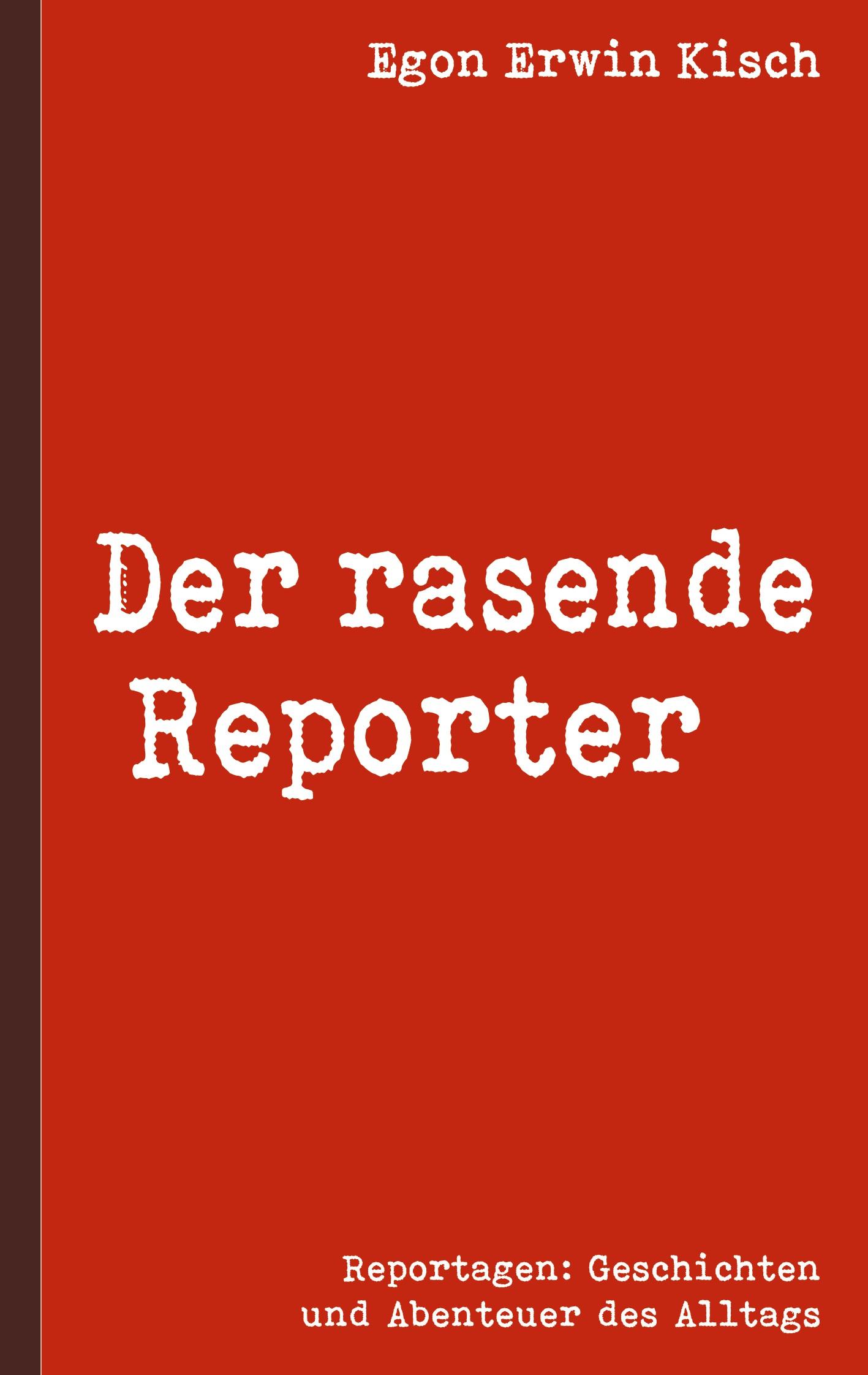 Cover: 9783754307786 | Der rasende Reporter | Egon Erwin Kisch | Taschenbuch | Paperback
