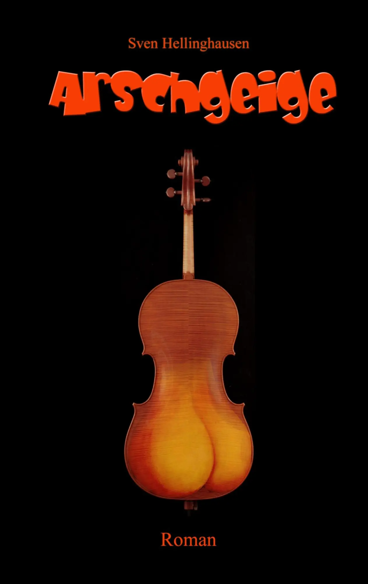 Cover: 9783837017786 | Arschgeige | Roman | Sven Hellinghausen | Taschenbuch | 200 S. | 2008