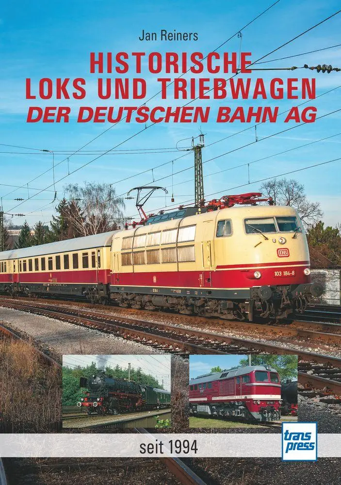 Cover: 9783613717886 | Historische Loks und Triebwagen der Deutschen Bahn AG | seit 1994