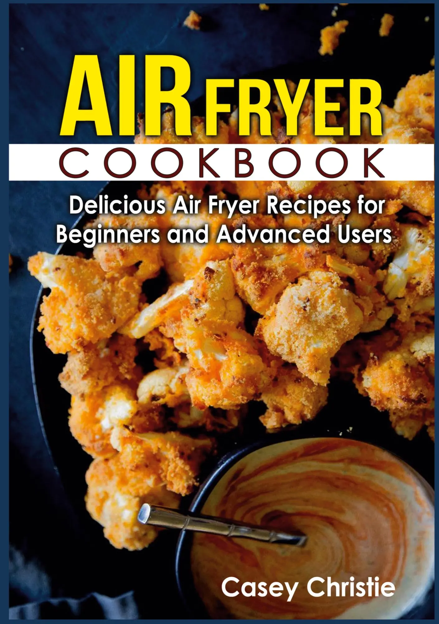 Cover: 9783755767886 | Air Fryer Cookbook | Casey Christie | Taschenbuch | Englisch | 2022
