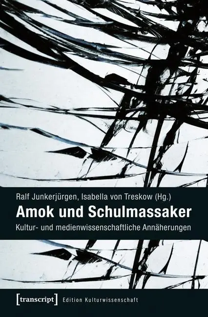 Cover: 9783837627886 | Amok und Schulmassaker | Ralf Junkerjürgen | Taschenbuch | 258 S.