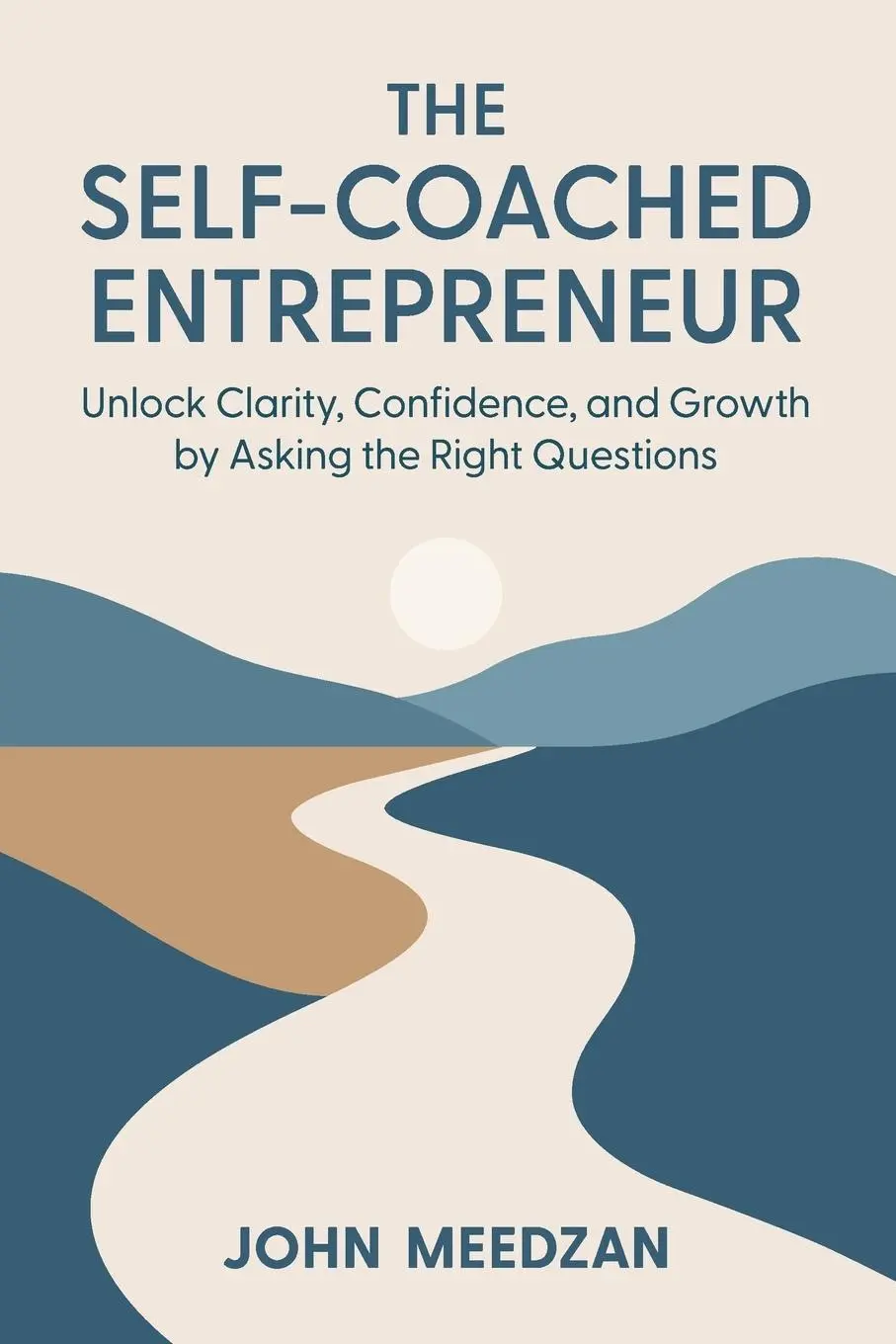 Cover: 9798218677886 | THE SELF-COACHED ENTREPRENEUR | John J Meedzan | Taschenbuch | 2025