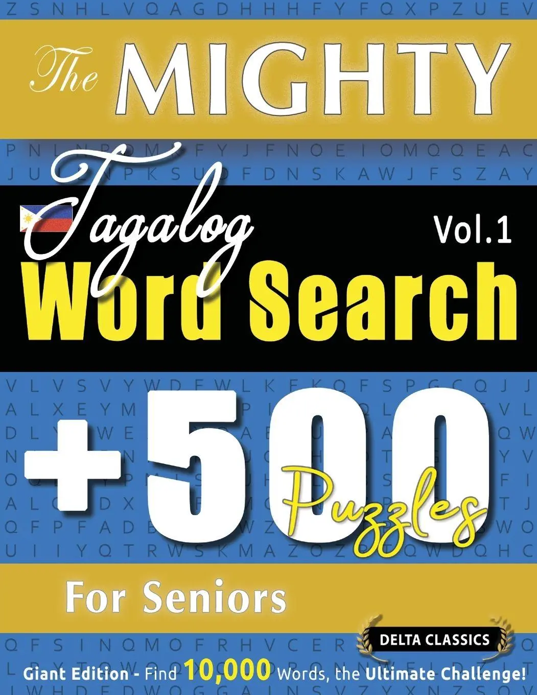 Cover: 9798349047886 | THE MIGHTY TAGALOG WORD SEARCH - 500 PUZZLES FOR SENIORS - DELTA...