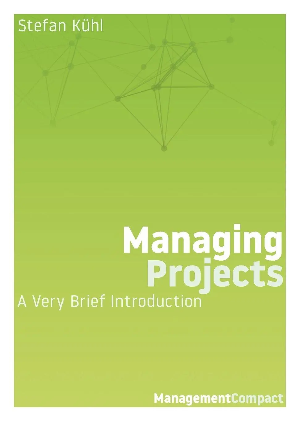 Cover: 9780999147986 | Managing Projects | A Very Brief Introduction | Stefan Kühl | Buch