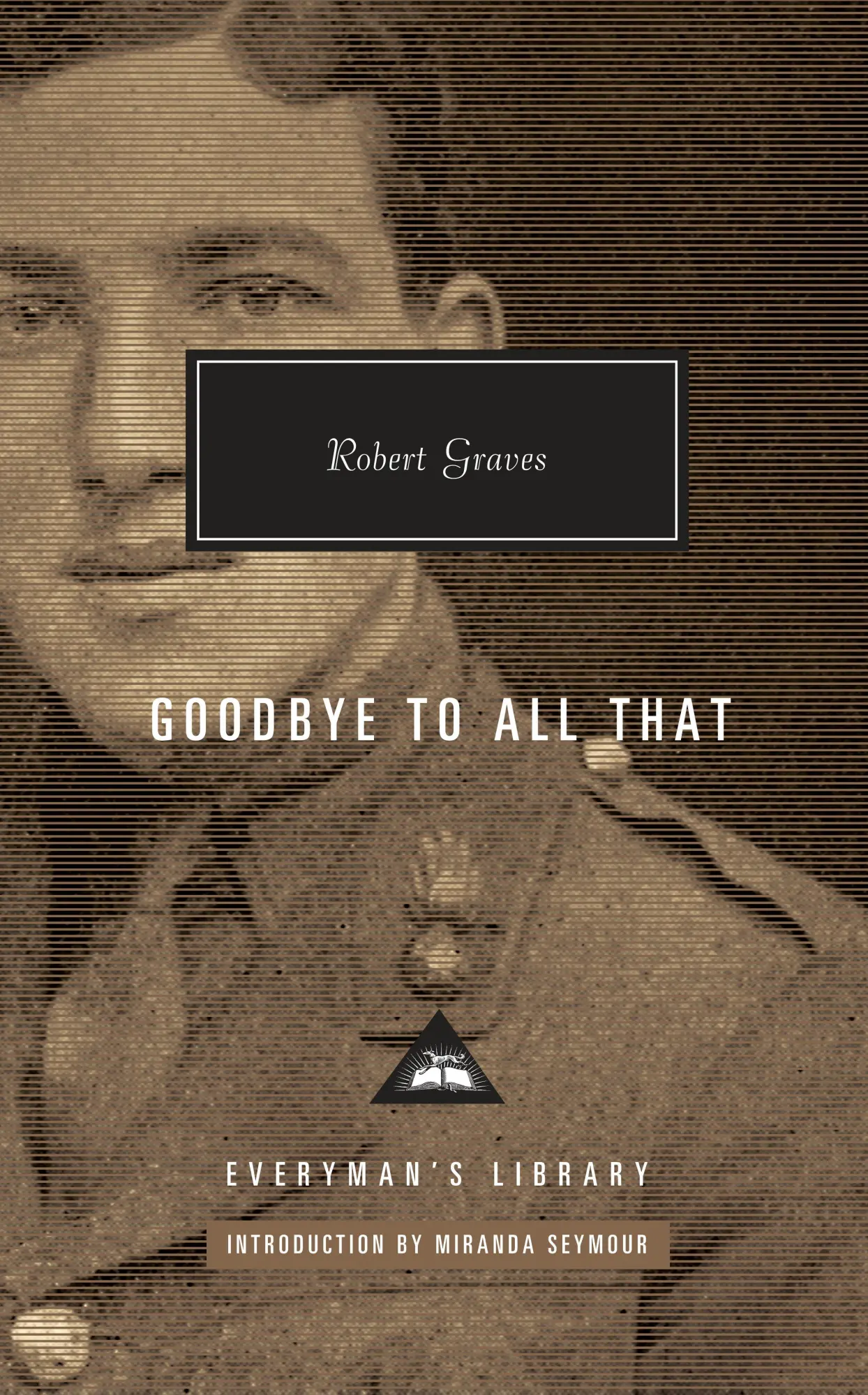 Cover: 9781101907986 | Goodbye to All That | Introduction by Miranda Seymour | Robert Graves