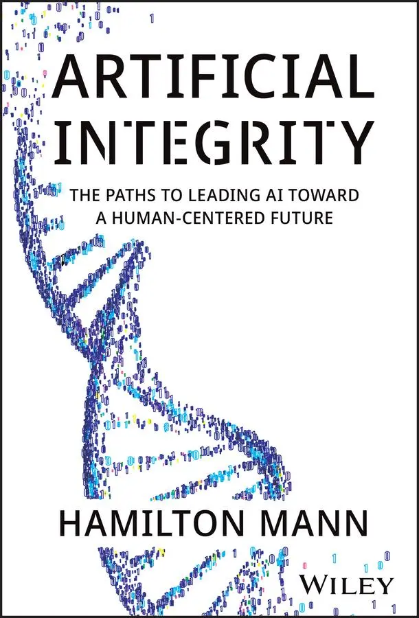 Cover: 9781394297986 | Artificial Integrity | Hamilton Mann | Buch | Englisch | 2024 | Wiley Cover: 9781394297986 | Artificial Integrity | Hamilton Mann | Buch | Englisch | 2024 | Wiley