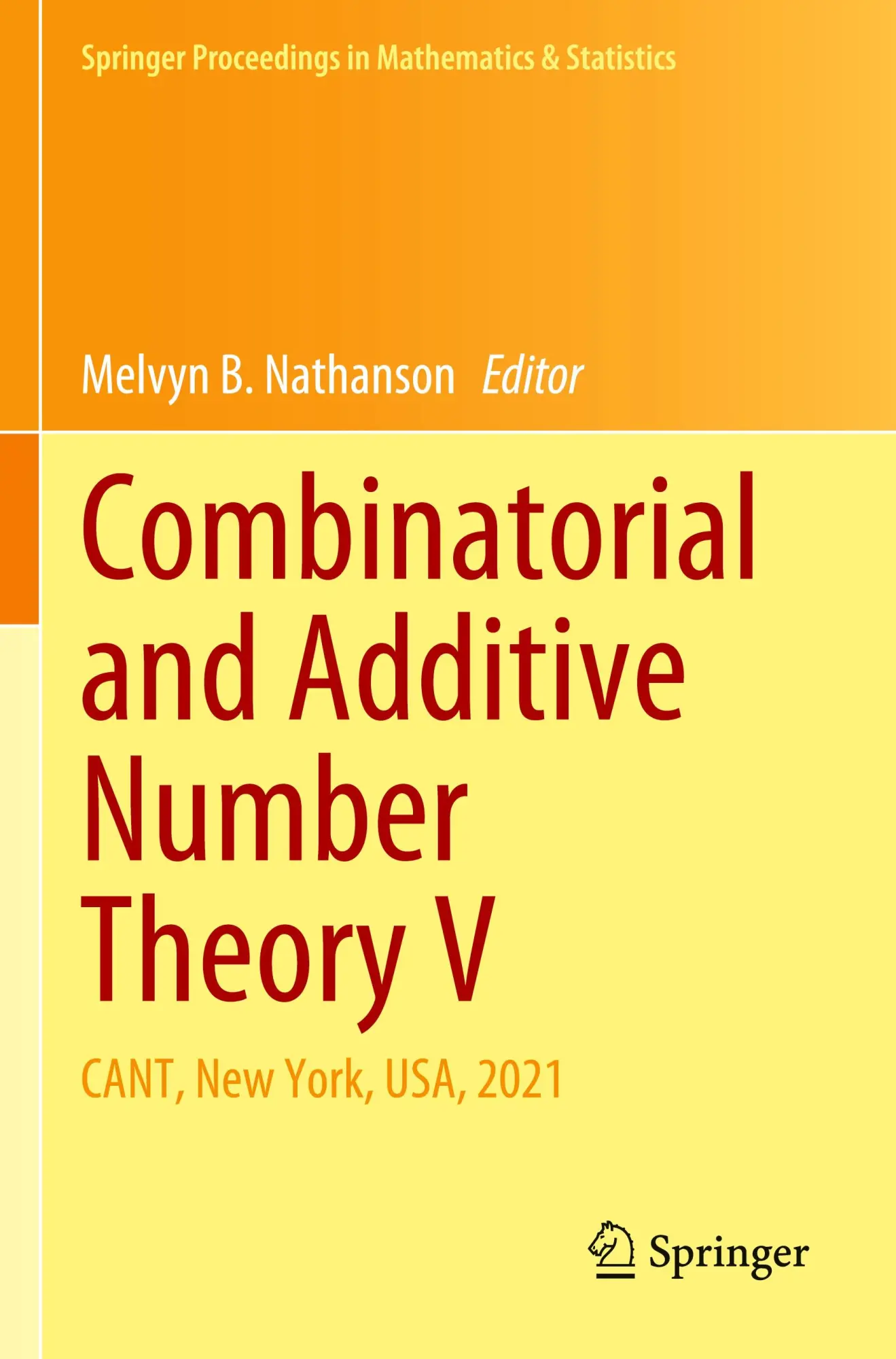 Combinatorial and Additive Number Theory V: CANT, New York, USA, 2021 (Springer Proceedings in Mathematics & Statistics, 395, Band 5)