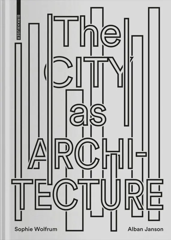 Cover: 9783035617986 | The City as Architecture | Sophie Wolfrum (u. a.) | Buch | 144 S.
