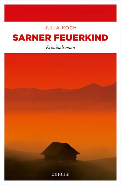 Cover: 9783740807986 | Sarner Feuerkind | Kriminalroman | Julia Koch | Taschenbuch | 400 S.