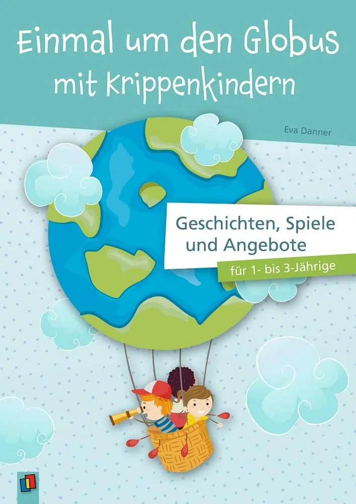 Cover: 9783834647986 | Einmal um den Globus mit Krippenkindern | Eva Danner | Taschenbuch