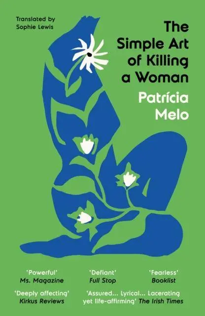 Cover: 9781917378086 | The Simple Art of Killing a Woman | Patricia Melo | Taschenbuch | 2025