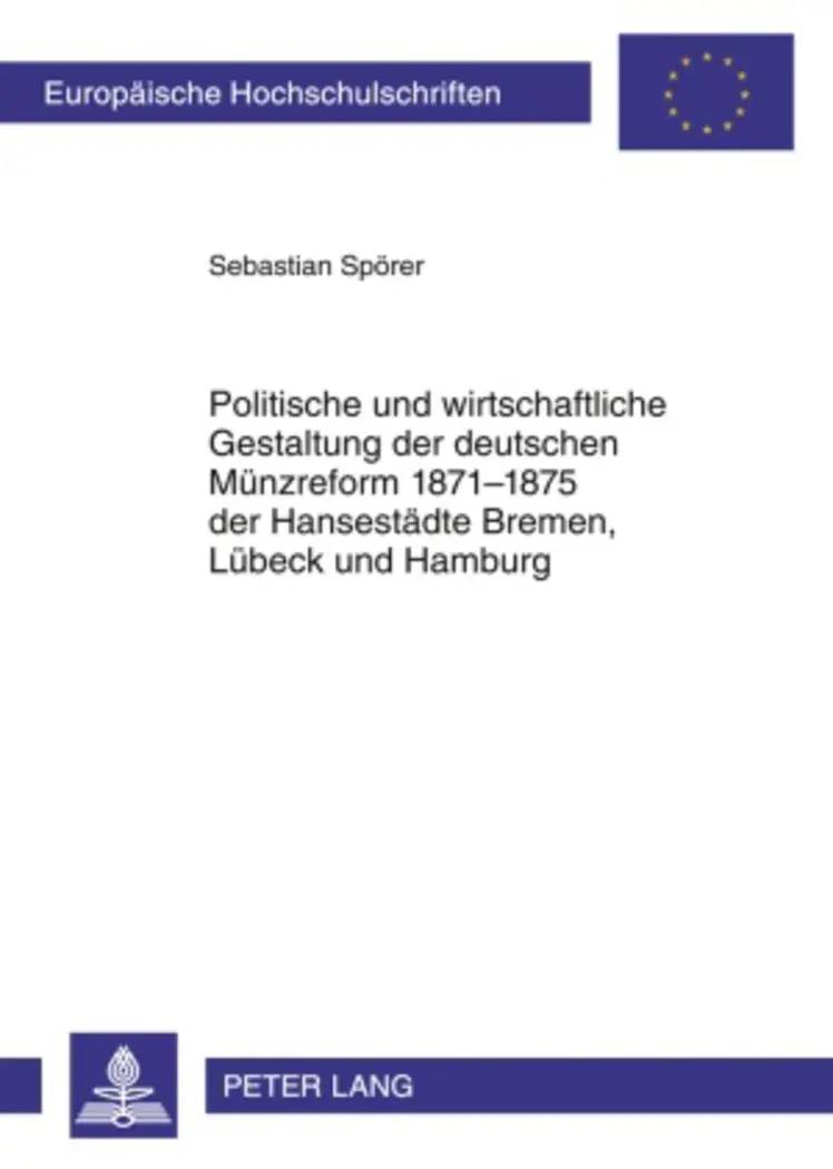 Cover: 9783631588086 | Politische und wirtschaftliche Gestaltung der deutschen Münzreform...