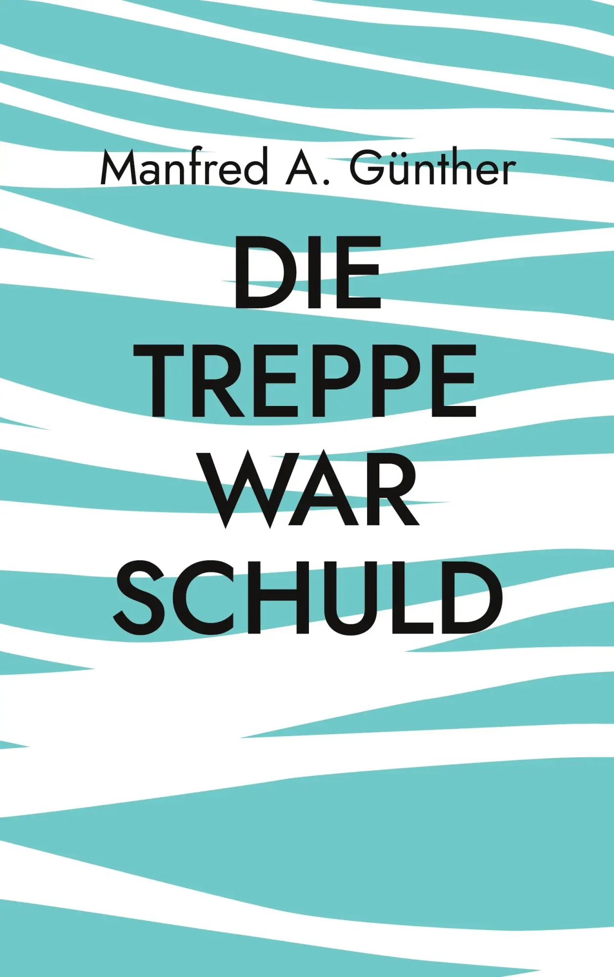 Cover: 9783759778086 | Die Treppe war schuld | nicht aus Zorn, sondern Liebe | Günther | Buch