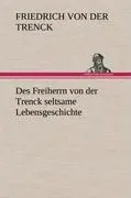 Cover: 9783847268086 | Des Freiherrn von der Trenck seltsame Lebensgeschichte | Trenck | Buch
