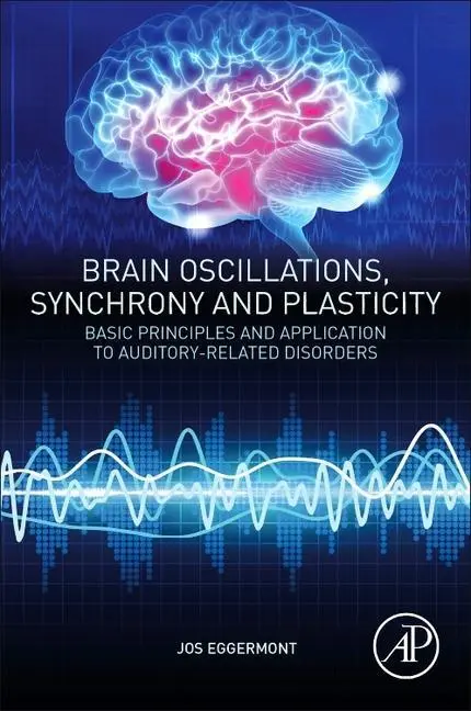 Cover: 9780128198186 | Brain Oscillations, Synchrony and Plasticity | Jos J Eggermont | Buch