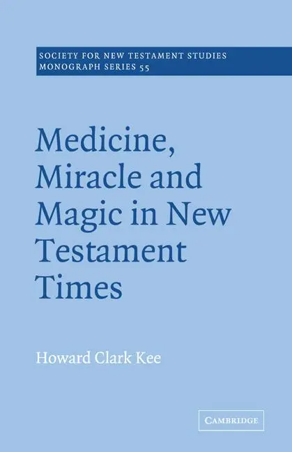 Cover: 9780521368186 | Medicine, Miracle and Magic in New Testament Times | Kee (u. a.)