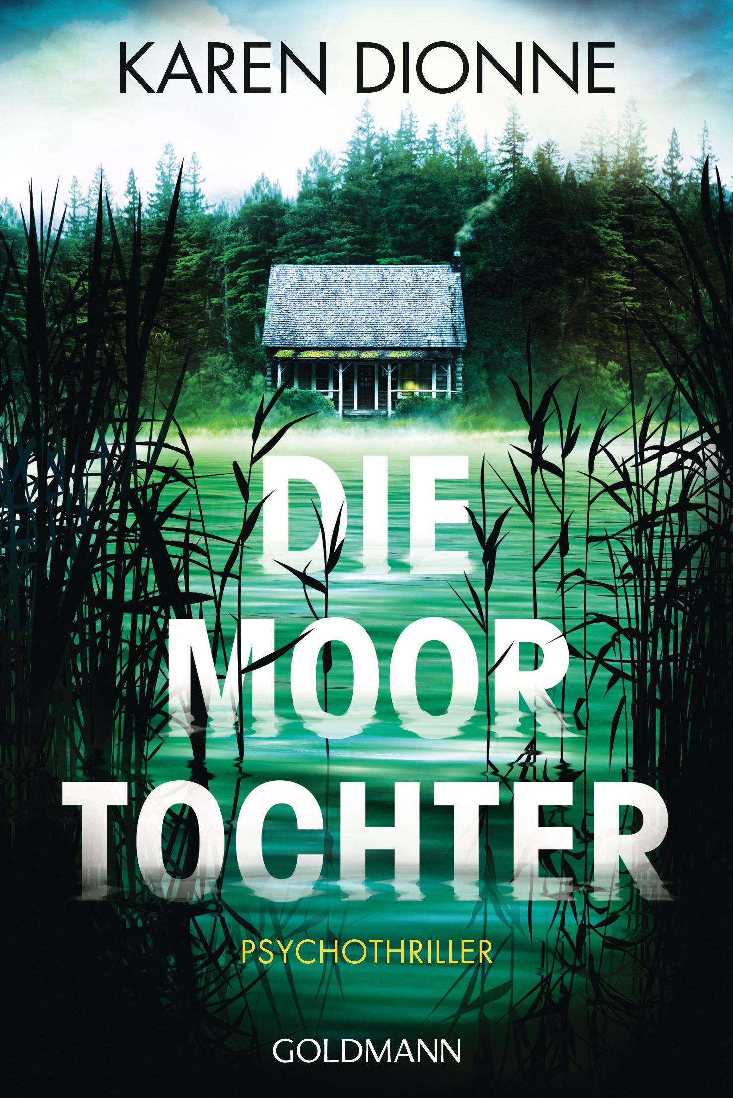 Cover: 9783442488186 | Die Moortochter | Psychothriller | Karen Dionne | Taschenbuch | 384 S.