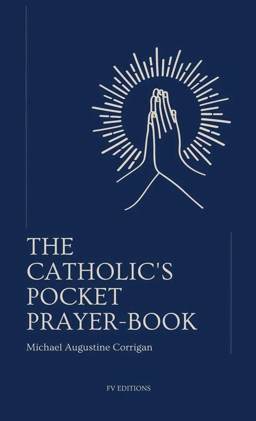 Cover: 9791029918186 | The Catholic's pocket prayer-book | Michael Augustine Corrigan | Buch