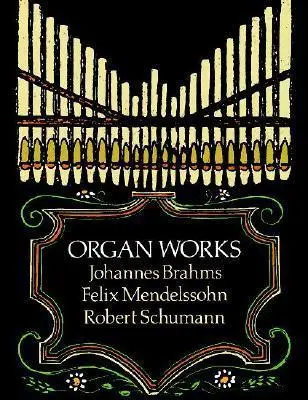 Cover: 9780486268286 | Brahms, Mendelssohn And Schumann Organ Works | Johannes Brahms (u. a.)