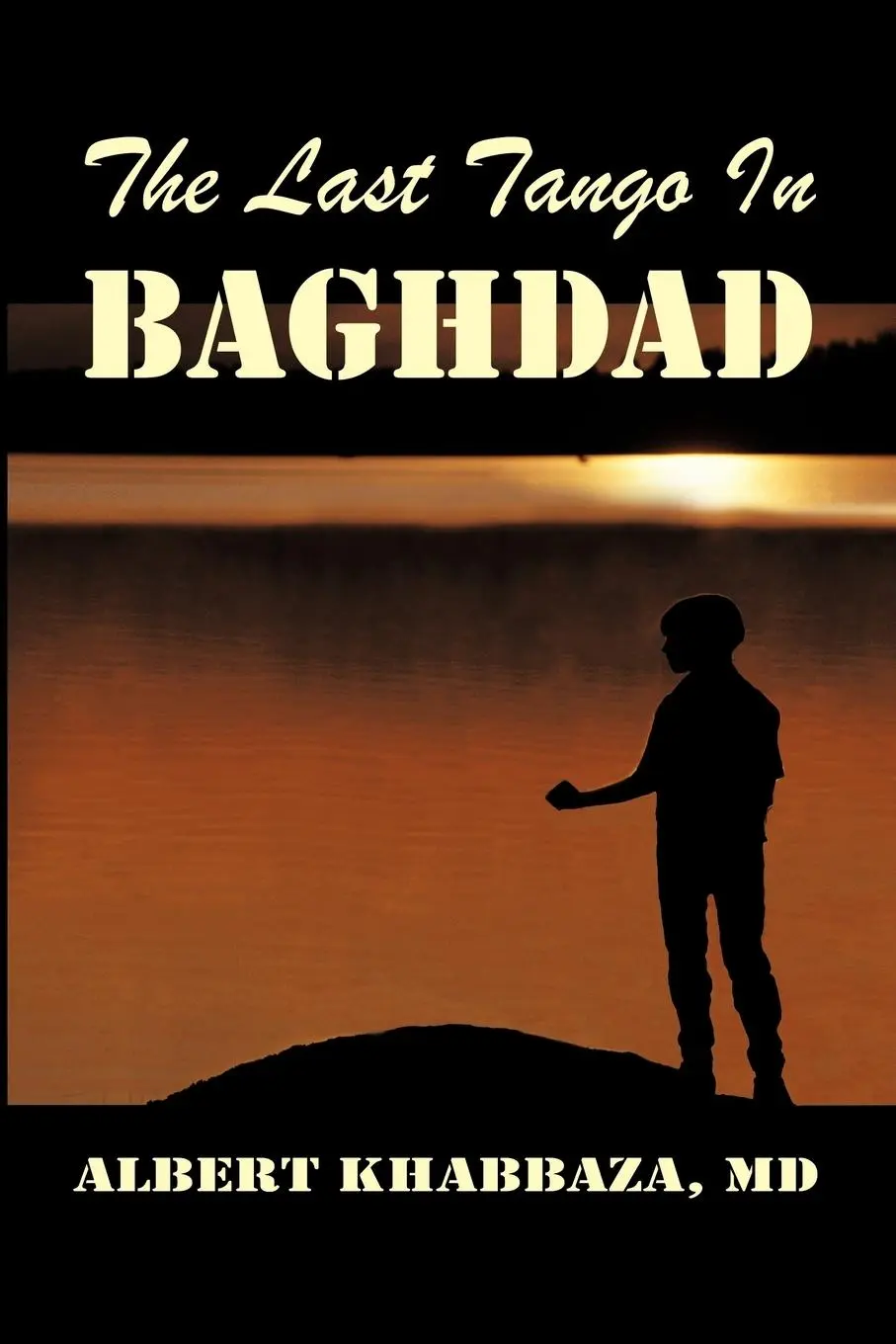 Cover: 9781449088286 | The Last Tango in Baghdad | Albert Khabbaza MD | Taschenbuch | 2010