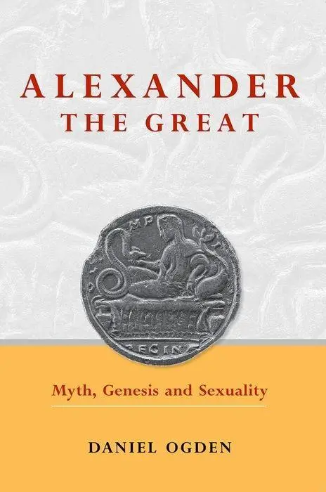 Cover: 9780859898386 | Alexander the Great | Myth, Genesis and Sexuality | Daniel Ogden