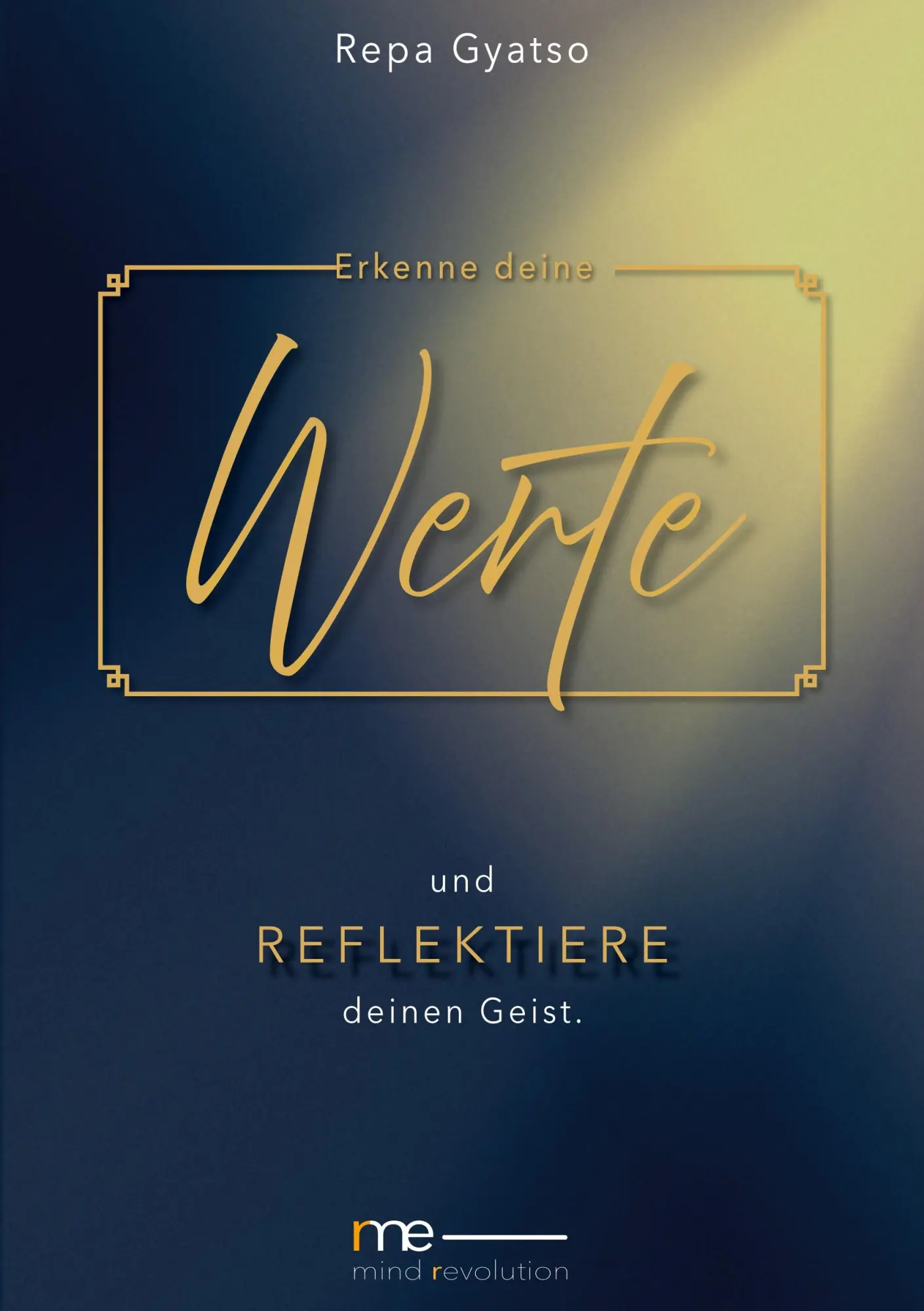 Cover: 9783769338386 | Erkenne deine Werte | und reflektiere deinen Geist | Repa Gyatso