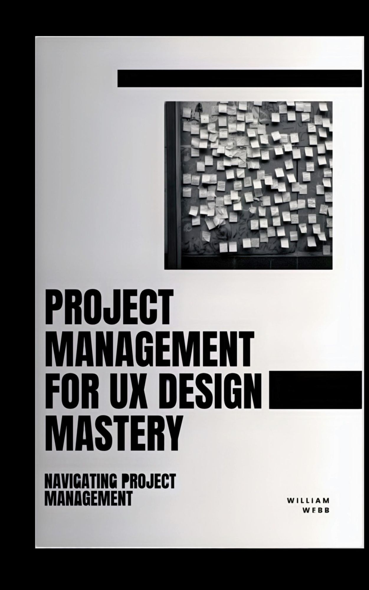 Cover: 9798330608386 | Project Management For UX Design Mastery | William Webb | Buch | 2024