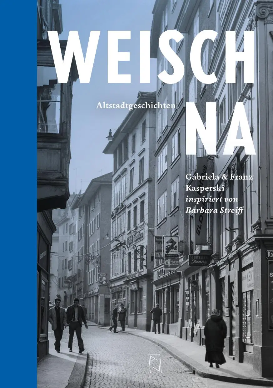 Cover: 9783907238486 | Weisch na | Altstadtgeschichten | Gabriela Kasperski (u. a.) | Buch