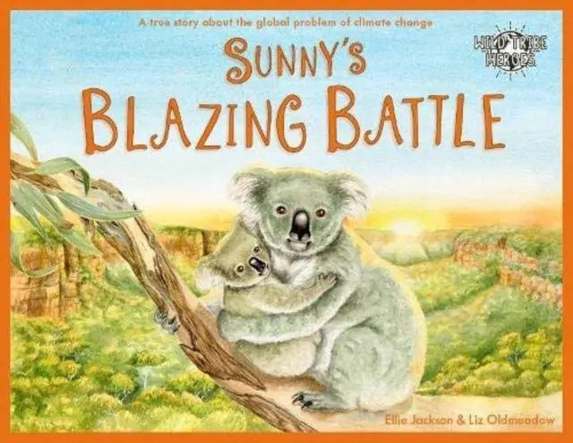 Cover: 9781999748586 | Sunny's Blazing Battle | A True Story About Climate Change | Jackson