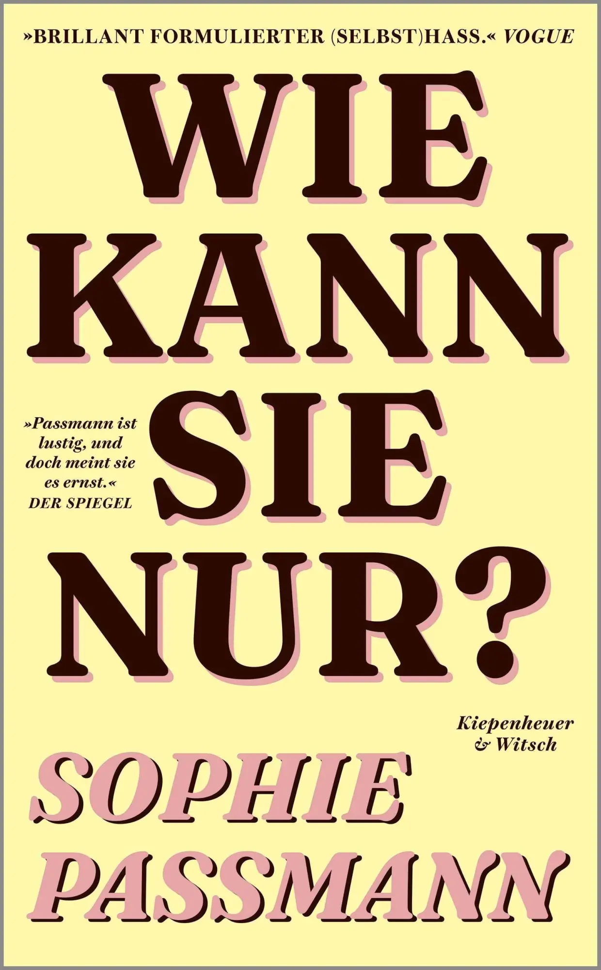 Cover: 9783462008586 | Wie kann sie nur? | Sophie Passmann | Buch | 240 S. | Deutsch | 2026
