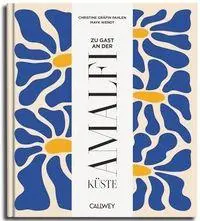 Cover: 9783766728586 | Zu Gast an der Amalfiküste | Christine Gräfin von der Pahlen | Buch